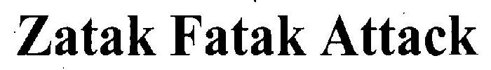 Zatak Fatak Attack Device mark 3184587 Trademark