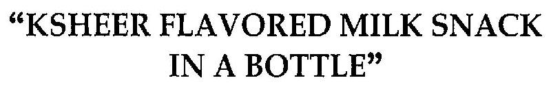 "ksheer Flavored Milk Snack In A Bottle" Device mark 3244624 Trademark