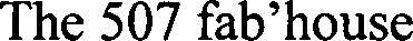 The 507 Fab'house Device mark 3258525 Trademark