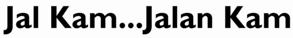 Jal Kam…jalan Kam (label) Device mark 3220491 Trademark