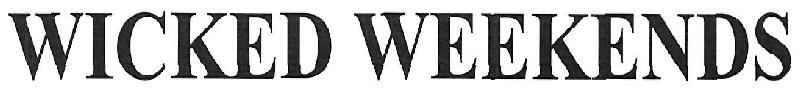 Wicked Weekends Device mark 3323968 Trademark