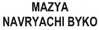 Mazya Navryachi Byko Device mark 3402937 Trademark