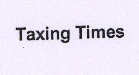 Taxing Times Device mark 1529373 Trademark