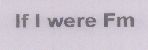 If I Were Fm Device mark 1529377 Trademark