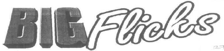 Big Flicks (letter Written In Double Outline Device mark 1589938 Trademark