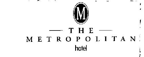 The Metropolitan Hotel (label) Device mark 1568783 Trademark