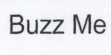Buzz Me Device mark 1611141 Trademark