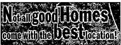 Not All Good Homes Come With The Best Location Device mark 1583459 Trademark