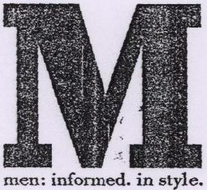 M Men: Informed. In Style. Device mark 1655301 Trademark