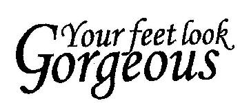 Gorgeous Your Feet Look Device mark 1828151 Trademark
