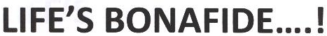 Life's Bonafide....! Device mark 1807728 Trademark