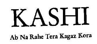 Kashi Ab Na Rahe Tera Kagaz Kora Device mark 1924276 Trademark