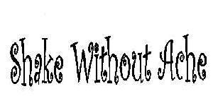 Shake Without Ache (label) Device mark 1975950 Trademark