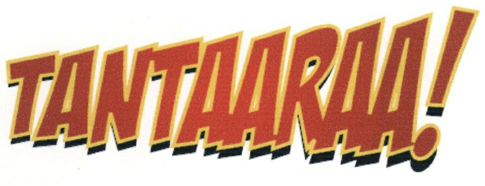 Tantaaraa ! (device) Device mark 1803321 Trademark