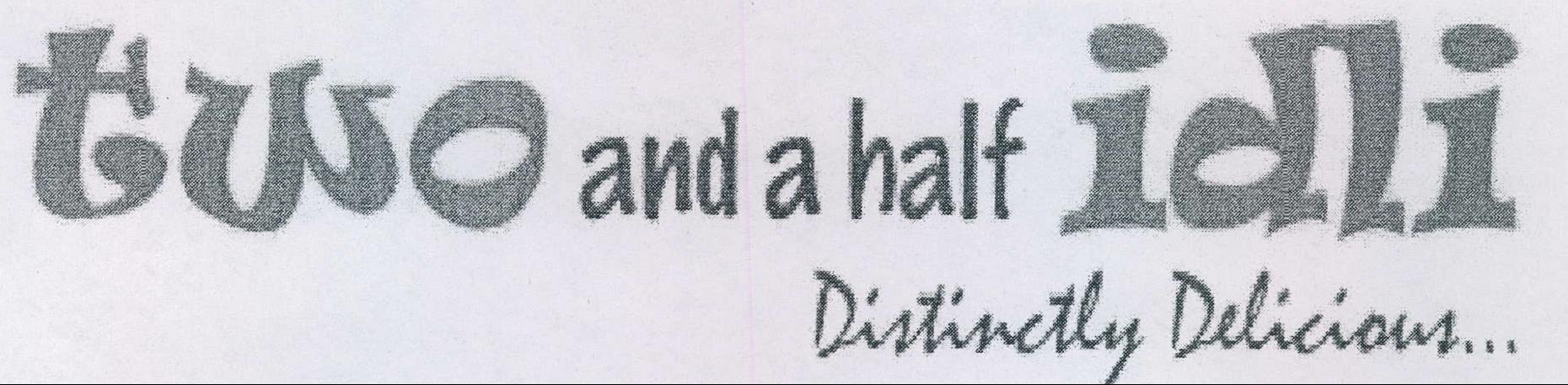 Two And A Half Idli Distinctly Delicious... Device mark 2125590 Trademark