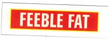 Feeble Fat Device mark 2187722 Trademark