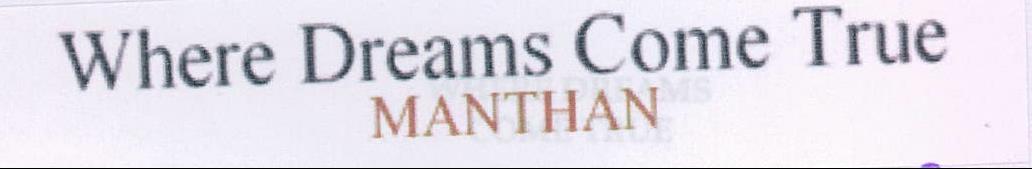 Where Dreams Come True Manthan Device mark 2163738 Trademark