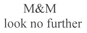M&m Look No Further Device mark 2196662 Trademark