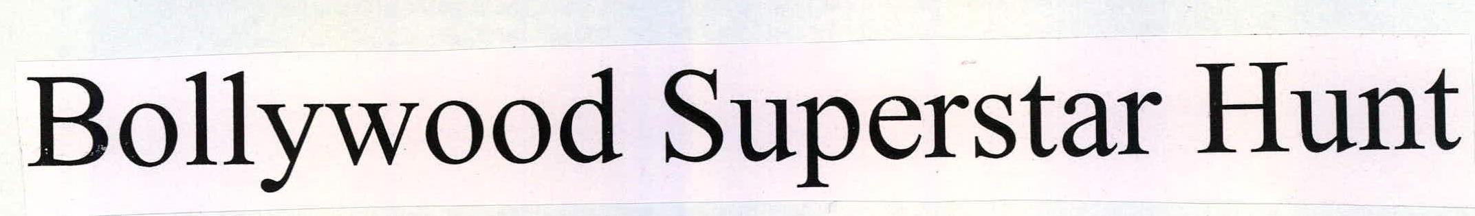 Bollywood Superstar Hunt Device mark 2219972 Trademark