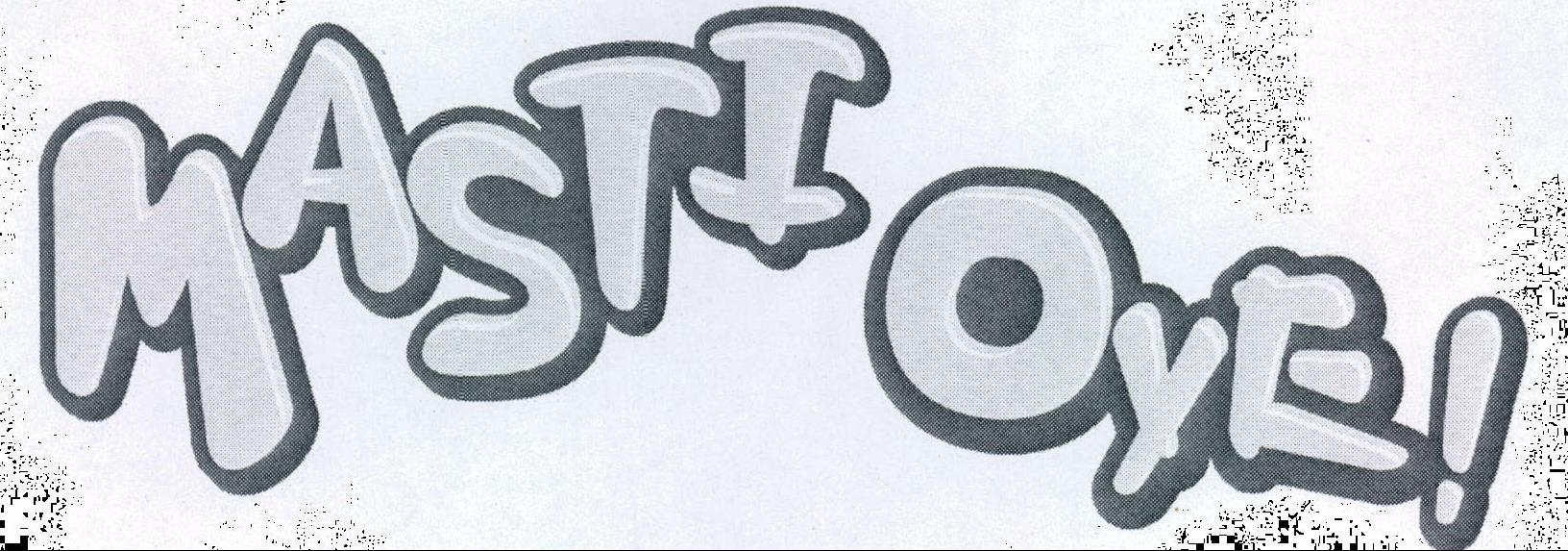 Masti Oye! Device mark 2097545 Trademark