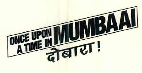 Once Upon A Time In Mumbaai Dobara ! Device mark 2554214 Trademark