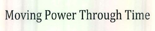 Moving Power Through Time Device mark 2531208 Trademark