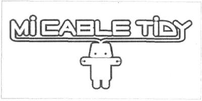 Micable Tidy (label) Device mark 2577625 Trademark