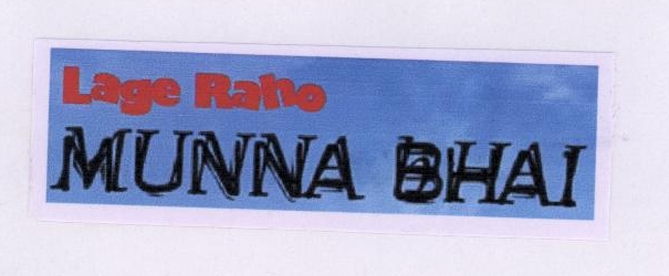 Lage Raho Munna Bhai(label) Device mark 1780384 Trademark