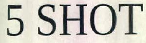 5 Shot Device mark 2616534 Trademark