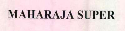 Maharaja Super Device mark 2584508 Trademark