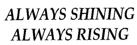 Always Shining Always Rising Device mark 1850486 Trademark