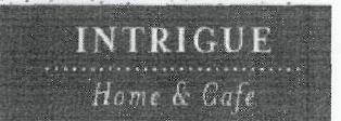Intrigue Home & Cafe(label) Device mark 2719334 Trademark