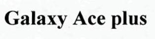 Galaxy Ace Plus Device mark 2494149 Trademark