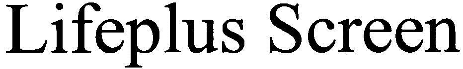 Lifeplus Screen Device mark 2735294 Trademark