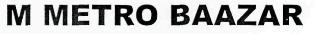 M Metro Baazar Device mark 2578720 Trademark