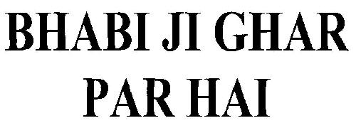 Bhabi Ji Ghar Par Hai Device mark 2897240 Trademark