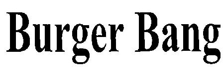 Burger Bang (device) Device mark 2410411 Trademark