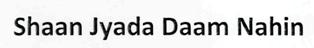 Shaan Jyada Daam Nahin Device mark 2765801 Trademark
