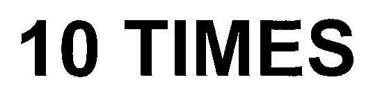 10 Times Device mark 3186482 Trademark