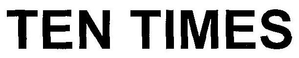 Ten Times Device mark 3186485 Trademark