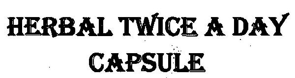 Herbal Twice A Day Capsule Device mark 3200753 Trademark