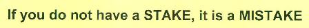 If You Do Not Have A Stake, It Is A Mistake Device mark 3256693 Trademark