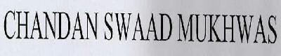 Chandan Swaad Mukhwas Device mark 3023329 Trademark