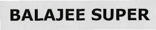 Balajee Super Device mark 3342280 Trademark