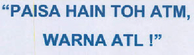 "paisa Hain Toh Atm, Warna Atl !' Device mark 3365510 Trademark
