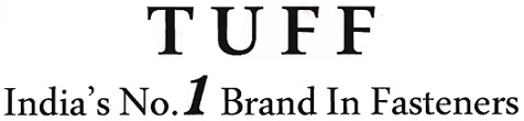 Tuff India's No.1 Brand In Fasteners Device mark 3336988 Trademark