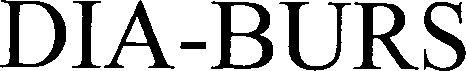 Dia-burs Device mark 3341219 Trademark