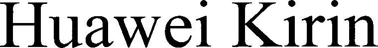 Huawei Kirin Device mark 3383712 Trademark