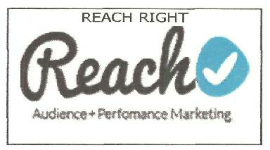 Reach Right Reach Audiance + Perfomance Marketing Device mark 3474537 Trademark