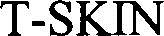 T-skin Device mark 3257312 Trademark